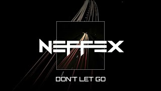 NEFFEX - Don't Let Go 🤝 [Copyright-Free]