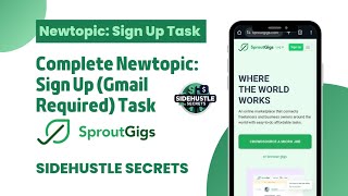 How To Complete Newtopic: Sign Up (Gmail Required) Task | SproutGigs| Sidehustle Secrets 