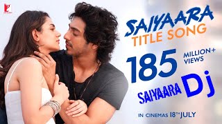 Saiyaara Song | Saiyaara Song Dj 2025 | Ahaan Panday, Aneet Padda | Tanishk Bagchi, Faheem Abdullah 