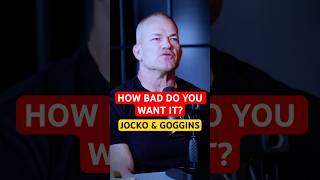 How Bad Do You Want It? | Jocko Willink & David Goggins