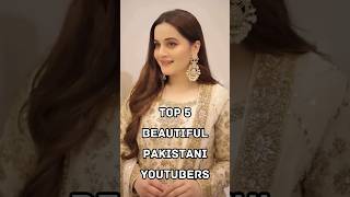 Top 5 Beautiful Pakistani YouTubers | Most Gorgeous Female YouTube Stars of Pakistan #pakistanitv