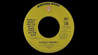 Charles Wright & The Watts 103rd Street Band ~ Express Yourself 1970 Funky Purrfection Version