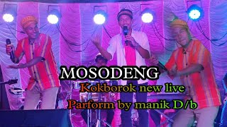 MOSODENG || Kokborok new live Performance by Manik Debbarma || 2022