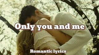 Only You and Me Lyrics 💕 | Romantic Couple Song | Love Story Vibes