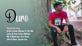 Dure | দূরে | Farhan Rahman | SM Tohi | Bangla Song 2021