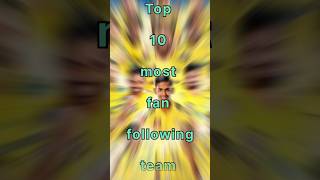 Top 10 most fan following team #ipl2024 #cricket#tataipl