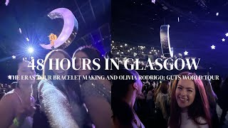 the eras tour bracelet making and olivia rodrigo: guts world tour glasgow n1 | 48 hours in glasgow