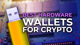 Top 10 Best Hardware Wallets For Your Cryptocurrency