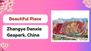 The Colorful Magic of Zhangye Danxia Geopark