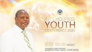 INTERNATIONAL HOLINESS YOUTH CONFERENCE 2025 (Day 2, Evening Session) With Pastor Paul Rika