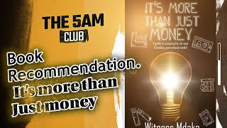 THE 5AM CLUB - BOOK RECOMMENDATION | ITS MORE THAN JUST MONEY BY WITNESS MDAKA
