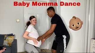 BABY MOMMA DANCE! (9 MONTHS)