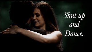 Damon & Elena | Shut up and Dance