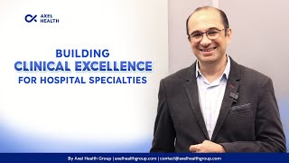 Healthcare 4.0 - Episode 9 | Building Clinical Excellence Programs for Hospital Specialties