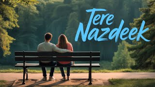 Tere Nazdeek | New Hindi Romantic Song 2025