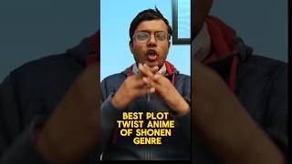 Best Plot twist Anime of Shonen Genren#AnimeIndia #IndianAnimeLovers #AnimeInIndia #DesiWeebs