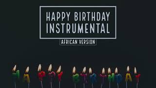 HAPPY BIRTHDAY MUSIC (AFRICAN VERSION) | HAPPY BIRTHDAY INSTRUMENTAL 2022