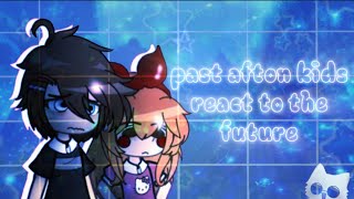 past afton's kids react to their future #fnaf #gachaclub