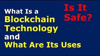 What is a Blockchain Technology and What are its Uses?