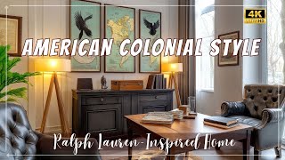 Vintage American Colonial Style –  A Ralph Lauren-Inspired Home for All Seasons