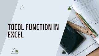 TOCOL Function in Excel || Usage of TOCOL Function in Excel in Detail
