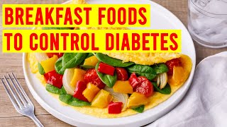 10 Best Breakfast Foods To Control Diabetes/ Health Awareness