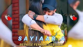 |Saiyaara Reprise - Female Song |Ahaan, Aneet | Tanishk, Faheem, Arslan |Shreya |Irshad lyrics 