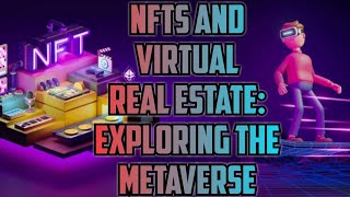 NFT and virtual real estate Exploring the Metaverse