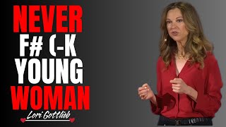 Never Do This with A Young Woman if You Are An Older Man |Lori Gottlieb