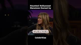 Haunted Homes of Hollywood Stars