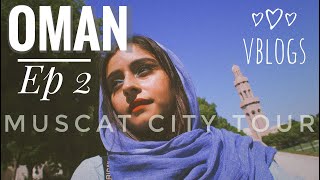 Oman 🇴🇲 - VBlogs | EP 2 | Muscat City Tour | Ft.Fizuliyat | Vitasta