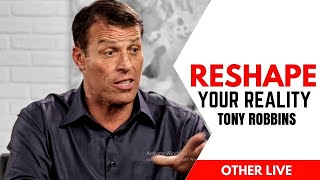 Tony Robbins: RESHAPE YOUR REALITY ( Tony Robbins Motivation )