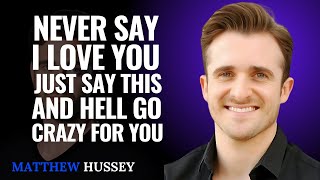 12 Things Men Appreciate More Than Saying "Love You" || Matthew Hussey | Relationship Advice