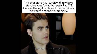 No one loves steroline more than paul himself,now he only fakes it #steroline #tvd #thevampirediares