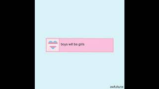 awfultune - boys will be girls