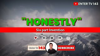 Tell Me "Honestly" If You're Still Loving Me_Six Part Invention | @entertv143