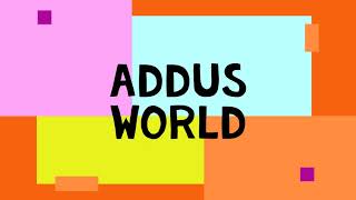 'ADDUS WORLD' CHANNEL INTRO......
