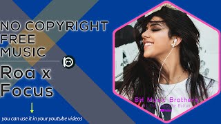 Focus l Roa X l No Copyright Music l Chill Beat l Free Music l BH Music Brothers