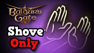 Can You Beat Baldur's Gate 3 Using ONLY Shove?