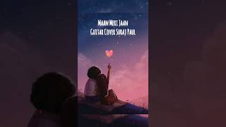 Maan Meri Jaan || King || Guitar Cover Suraj Paul