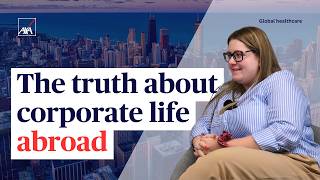Working in corporate abroad: What no one tells you