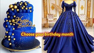 choose your birthday month and see your beautiful gown and cake😍trending|