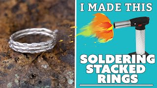 Soldering Stacked Rings for Beginners | I Made This