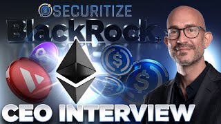 BlackRock's $BUIDL Fund on Ethereum⚫Securitize CEO Interview