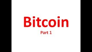 Bitcoin (Part 1)