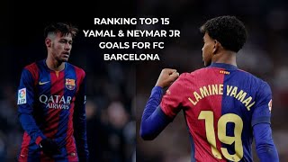 RATING TOP 15 Lamine Yamal's & Neymar jr goals for FC Barcelona