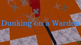 Dunking on a Warden