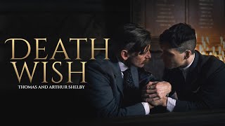 (Peaky Blinders) Thomas and Arthur Shelby | DEATH WISH