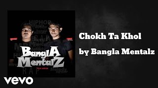 Bangla Mentalz - Chokh Ta Khol (AUDIO)