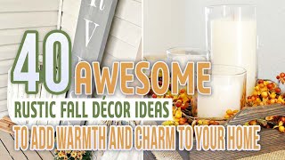 40 Awesome Rustic Fall Décor Ideas To Add Warmth and Charm To Your Home